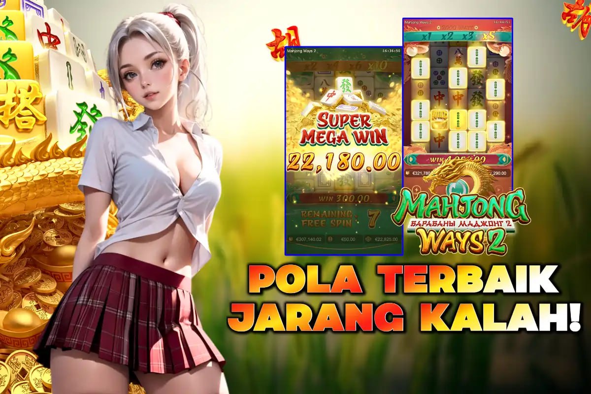 KOMSLOT: POLA TERBAIK JARANG KALAH! RAHASIA MENANG KONSMISTEN DI MAHJONG WAYS
