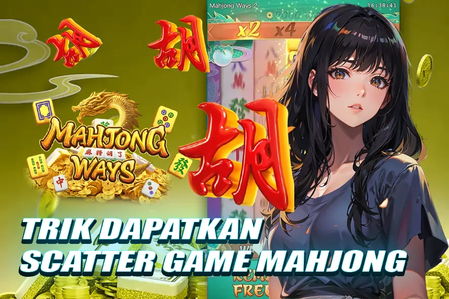 SLOT88: BOCORAN TRIK PALING AMPUH DAPATKAN SCATTER PADA GAME MAHJONG WAYS 2026